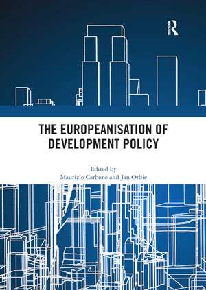 The Europeanisation of Development Policy de Maurizio Carbone