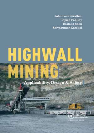 Highwall Mining: Applicability, Design & Safety de John Loui Porathur