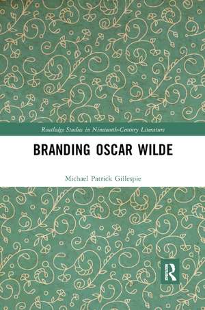 Branding Oscar Wilde de Michael Patrick Gillespie