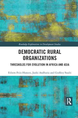 Democratic Rural Organizations: Thresholds for Evolution in Africa and Asia de Esbern Friis-Hansen