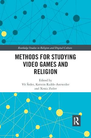 Methods for Studying Video Games and Religion de Vít Šisler