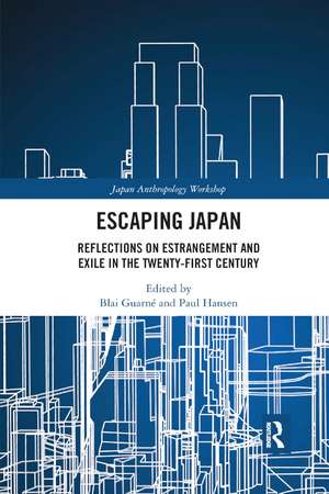 Escaping Japan: Reflections on Estrangement and Exile in the Twenty-First Century de Blai Guarné