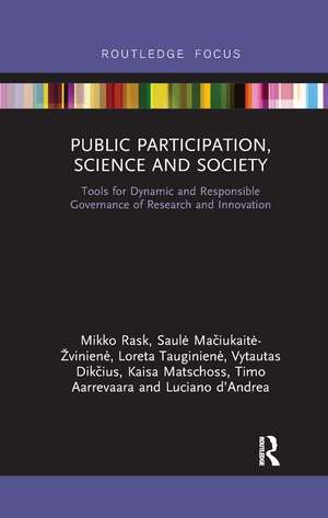 Public Participation, Science and Society: Tools for Dynamic and Responsible Governance of Research and Innovation de Mikko Rask