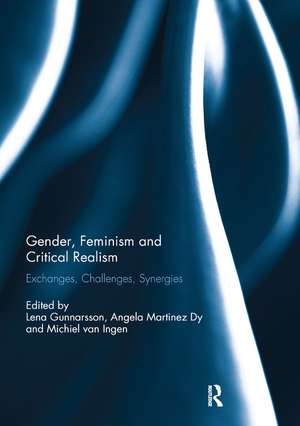 Gender, Feminism and Critical Realism: Exchanges, Challenges, Synergies de Lena Gunnarsson