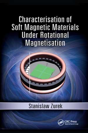 Characterisation of Soft Magnetic Materials Under Rotational Magnetisation de Stanislaw Zurek