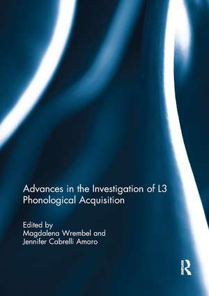 Advances in the Investigation of L3 Phonological Acquisition de Magdalena Wrembel