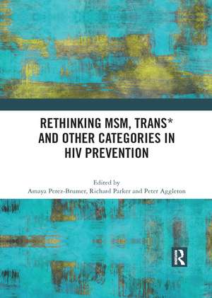 Rethinking MSM, Trans* and other Categories in HIV Prevention de Amaya G. Perez-Brumer