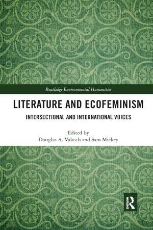 Literature and Ecofeminism: Intersectional and International Voices de Douglas A. Vakoch