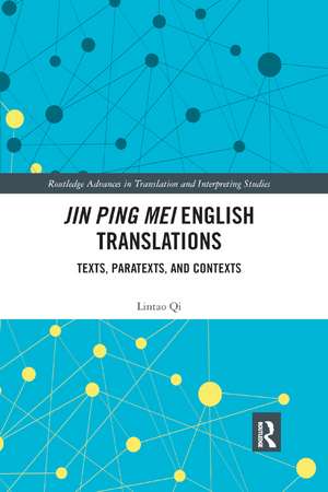 Jin Ping Mei English Translations: Texts, Paratexts and Contexts de Lintao Qi