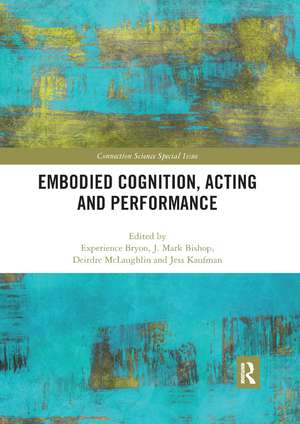 Embodied Cognition, Acting and Performance de Experience Bryon