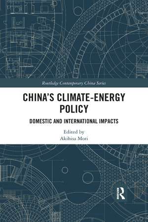 China’s Climate-Energy Policy: Domestic and International Impacts de Akihisa Mori