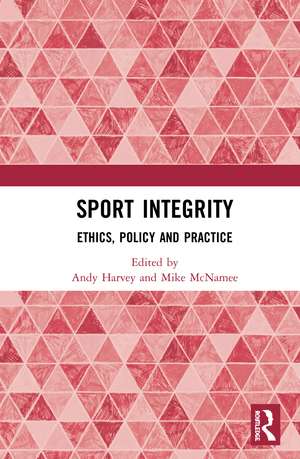 Sport Integrity: Ethics, Policy and Practice de Andy Harvey