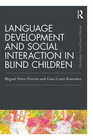 Language Development and Social Interaction in Blind Children de Miguel Perez Pereira