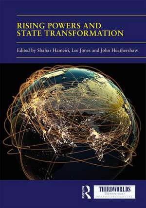 Rising Powers and State Transformation de Shahar Hameiri