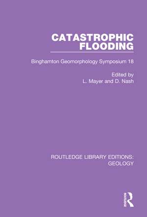 Catastrophic Flooding: Binghamton Geomorphology Symposium 18 de L. Mayer