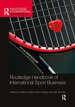 Routledge Handbook of International Sport Business de Mark Dodds