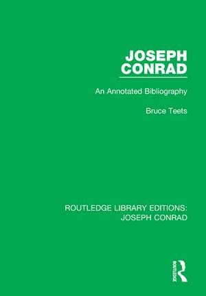 Joseph Conrad: An Annotated Bibliography de Bruce Teets