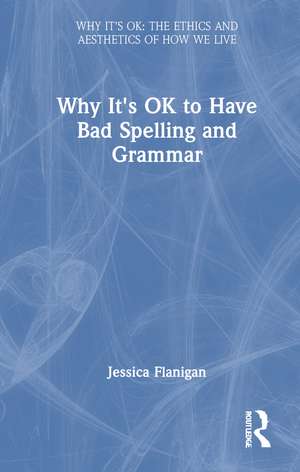 Why It's OK to Have Bad Spelling and Grammar de Jessica Flanigan