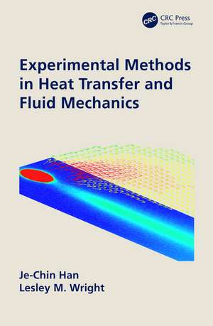 Experimental Methods in Heat Transfer and Fluid Mechanics de Je-Chin Han