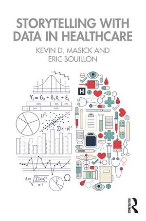 Storytelling with Data in Healthcare de Kevin Masick