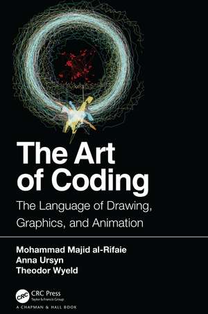 The Art of Coding: The Language of Drawing, Graphics, and Animation de Mohammad Majid al-Rifaie