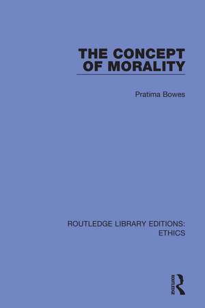 The Concept of Morality de Pratima Bowes