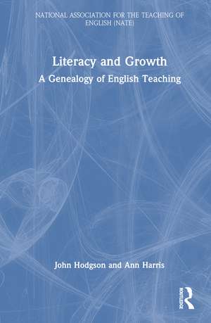 Literacy and Growth: A Genealogy of English Teaching de John Hodgson