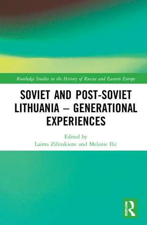 Soviet and Post-Soviet Lithuania – Generational Experiences de Laima Zilinskiene