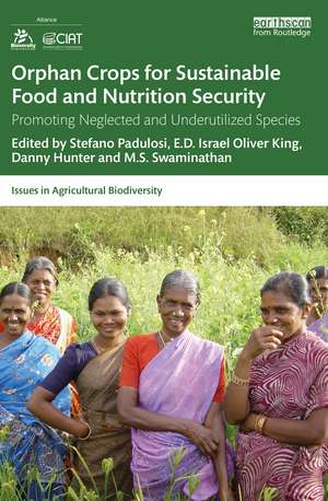 Orphan Crops for Sustainable Food and Nutrition Security: Promoting Neglected and Underutilized Species de Stefano Padulosi