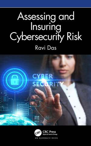 Assessing and Insuring Cybersecurity Risk de Ravi Das