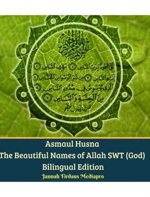 Asmaul Husna The Beautiful Names of Allah SWT (God) Bilingual Edition de Jannah Firdaus Mediapro