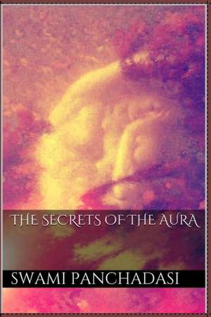 The Secrets of the Aura de Swami Panchadasi