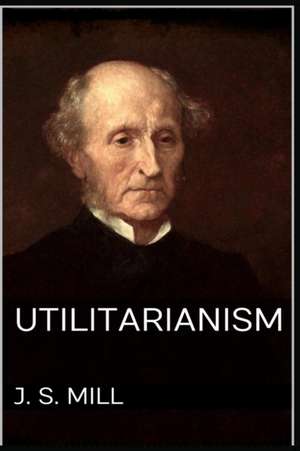 Utilitarianism de John Stuart Mill