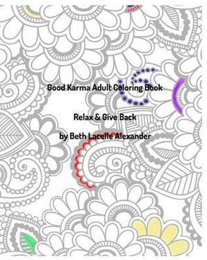 Good Karma Adult Colouring Book de Beth Lacelle Alexander