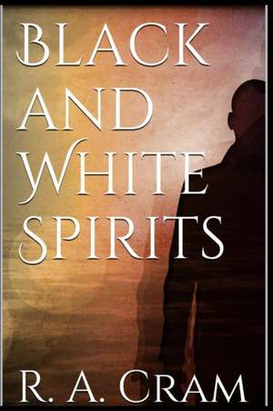 Black and White Spirits de Ralph Adams Cram
