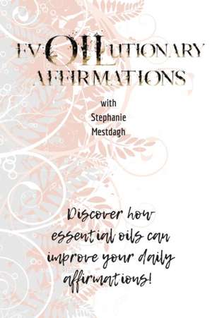 evOILutionary Affirmations de Stephanie Mestdagh