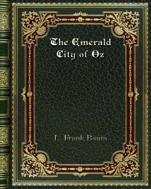 The Emerald City of Oz de L. Frank Baum