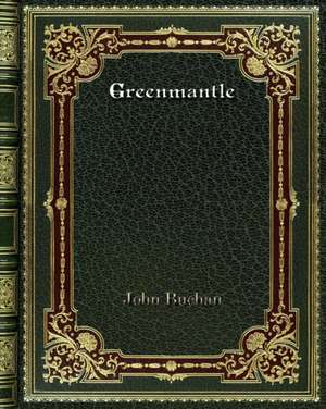 Greenmantle de John Buchan