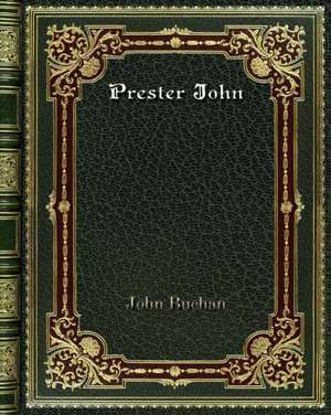 Prester John de John Buchan