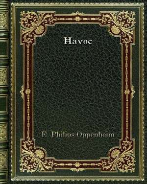 Havoc de E. Philips Oppenheim