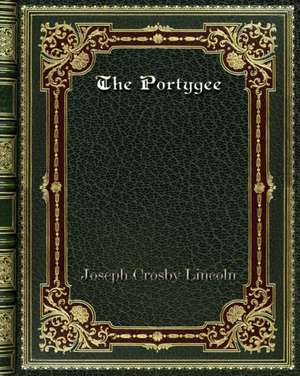 The Portygee de Joseph Crosby Lincoln