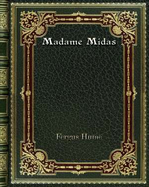 Madame Midas de Fergus Hume