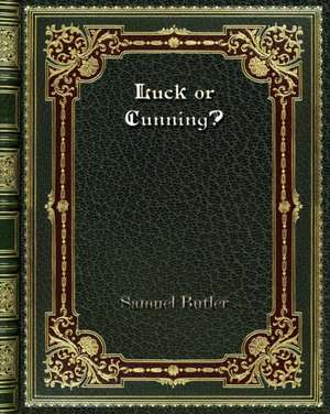 Luck or Cunning? de Samuel Butler