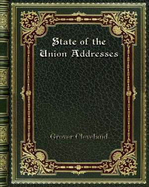 State of the Union Addresses de Grover Cleveland