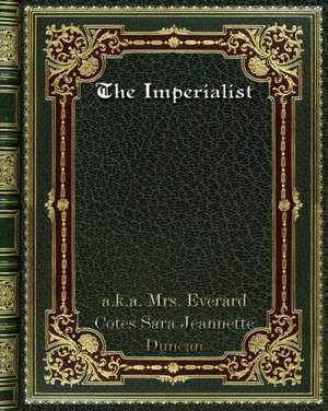 The Imperialist de d Cotes Sara Jeannette Duncan