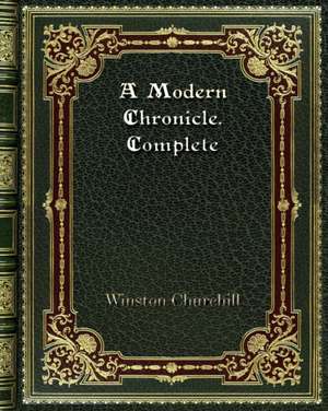 A Modern Chronicle. Complete de Winston Churchill