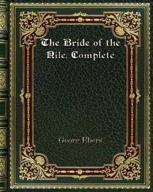 The Bride of the Nile. Complete de Georg Ebers