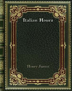 Italian Hours de Henry James