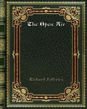 The Open Air de Richard Jefferies