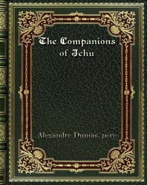 The Companions of Jehu de Alexandre Dumas. Pere